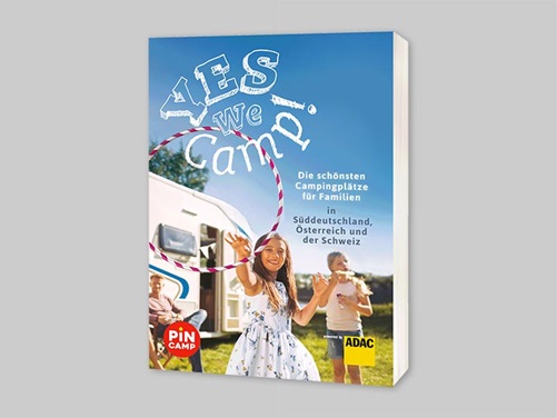 Mit Yes we camp! stellt der ADAC die schönsten Familien-Campingplätze in Süddeutschland, Österreich und der Schweiz vor