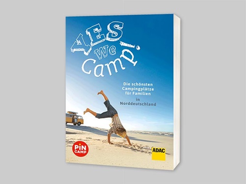 Yes we camp! - damit stellt der ADAC die schönsten Familien-Campingplätze in Norddeutschland vor